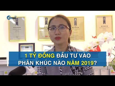 Một tỷ đồng, đầu tư vào bất động sản nào để sinh lời trong năm 2019? | CAFELAND