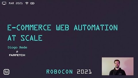 RoboCon 2021 - 1.05 E-COMMERCE WEB AUTOMATION AT SCALE (Diogo Rede)