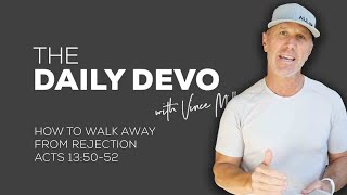 How To Walk Away From Rejection | Devotional | Acts 13:50-52