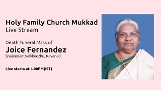 Holy Family Church Mukkad Live Stream Death Funeral Mass of Joice Fernandez Part 2