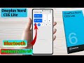 oneplus nord ce6 lite bluetooth problem, oneplus nord ce6 lite bluetooth connect