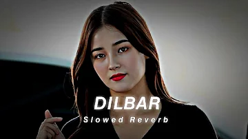 Dilbar Dilbar 🥀 - [Slowed + Reverb] || New Lofi Song 👀 || Instagram Trending Song 🔥 || LoFi Queen