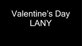LANY - Valentine’s Day (Lyrics)