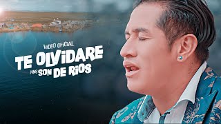 Son De Rios - Te Olvidare - Video Oficial 2019