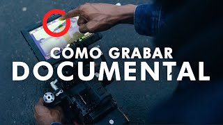 Graba Mejores Videos - 5 Pasos para Documental