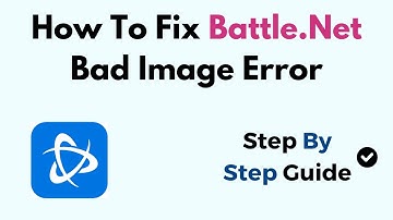 How To Fix Battle.Net Bad Image Error