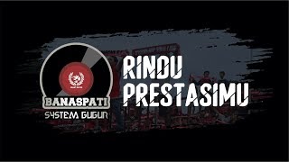 System Gugur X Banaspati - Rindu Prestasimu Official Video Lyric