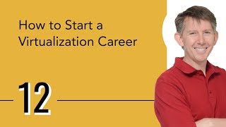 How to Start a Virtualization Career