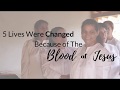 Five Lives Were Changed Because of the Blood of Jesus - Hope Church