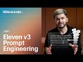 How To Use Eleven V3 Expressive AI Voice Prompt Engineering Guide