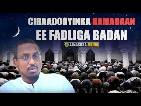 CIBAADOOYINKA RAMADAAN EE FADLIGA BADAN ᴴᴰ┇Sh. Mustafe Xaaji Ismaaciil