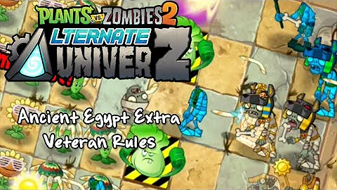 Ancient Egypt Extra with Veteran Rules | Plants vs. Zombies 2 Alternate UniverZ