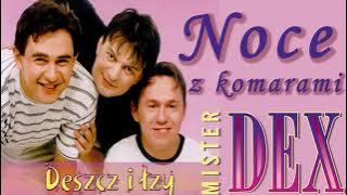 MISTER DEX - NOCE Z KOMARAMI. Audio.