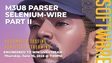 Combining Selenium-wire & M3u8 Parser for automated video testing strategy! Part 2 #qatesting