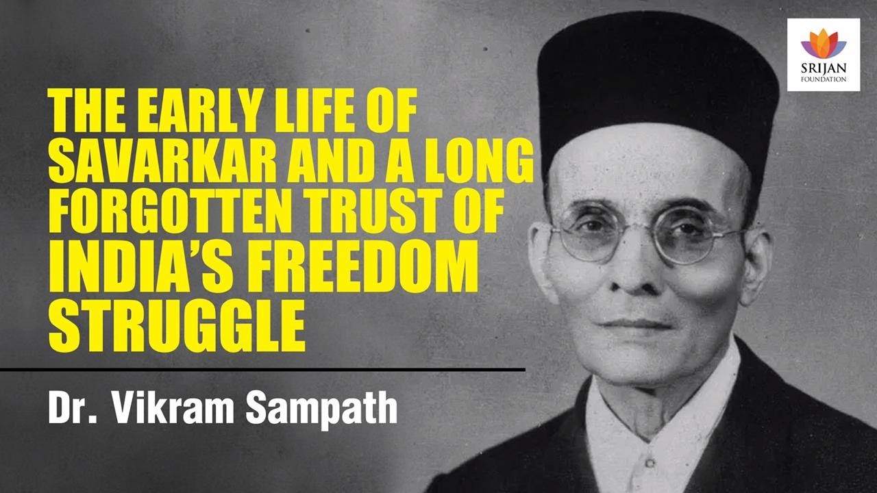 The Early Life Of Savarkar And A Long Forgotten Trust Of India’s Freedom Struggle | Vikram Sampath