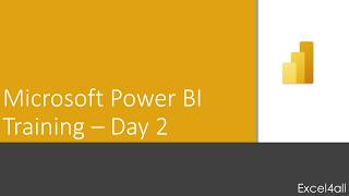 Power BI Training | Hands-On Power BI Course | Excel4all - Day 2