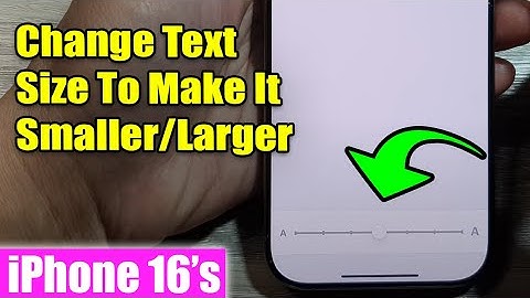 iPhone 16/16 Pro Max: How to Change Text Size To Make It Smaller/Larger
