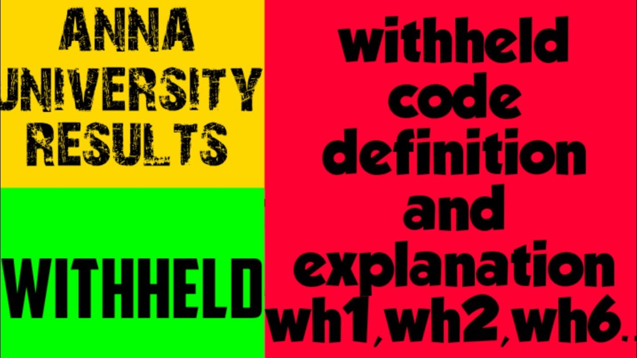 ANNA UNIVERSITY RESULTS🎓 ||WITHHELD CODE DEFINITIONS ||WH1,WH6,WH2..