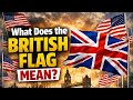 WHAT DOES THE BRITISH FLAG MEANS?