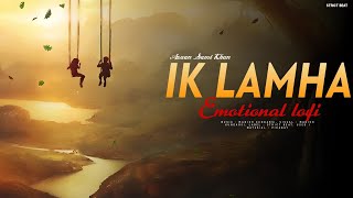 Ik Lamha Lofi Remix Best Music To Relax And Unwind