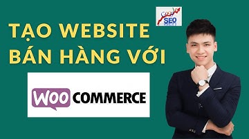 Hướng dẫn tạo website bán hàng với woocommerce| Website giới thiệu sản phẩm dịch vụ (p2)