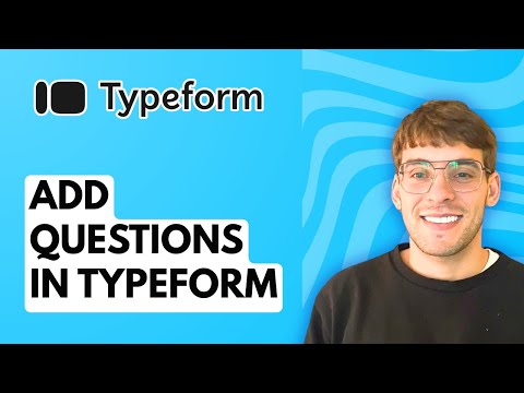 How to Add Questions in Typeform [2026 Full Guide]