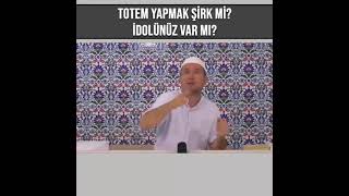 TOTEM YAPMAK ŞİRK Mİ? İDOLÜNÜZ VAR MI? Kerem Önder Hocam Resimi