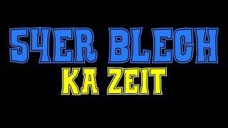 54Er Blech - Ka Zeit
