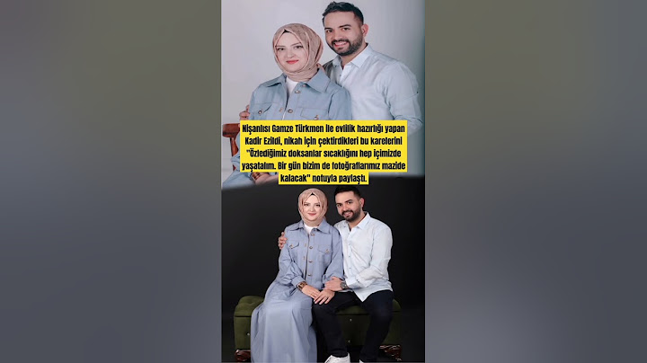 Kadir Ezildi nişanlısı Gamze Türkmen ile evlilik hazırlığı, ve nikah için çektirdikleri fotoğrafları