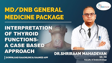 Interpretation of Thyroid Function Tests a Case Based Approach - MD/DNB General Medicine