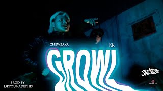 Growl - Dkyoumadethis, Chewbaka ft. KK