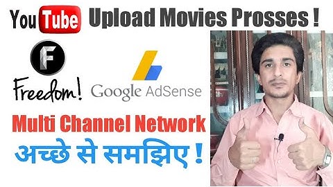 Upload Movie Prosses | अच्छे से समझें | Freedom vs Adsense MCN | Upload Movie without Copyright