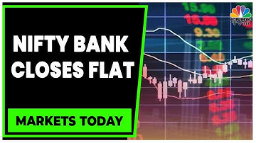 Market Fails To Hold Recovery, Nifty Bank Closes Flat | Markets Today | CNBC-TV18