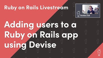 Adding users (and hopefully permissions!) to a Rails app | Ruby on Rails Livestream