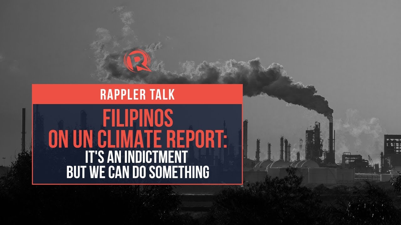 [WATCH] Filipinos on UN climate report: It’s an indictment but we can do something