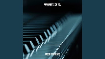 Fragments of You