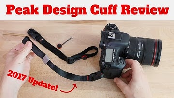 Peak Design Cuff Review (2017 Version)