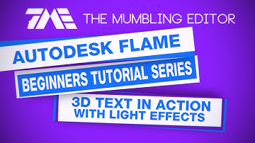 Autodesk Flame Beginners Tutorial Series - Part 6 (1 of 2) - 3D Text in Action with Light Effects