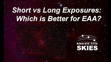 Short vs. Long Exposures for EAA (Electronically-Assisted Astronomy): Which is Better (Dim Targets)