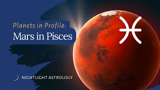 Planets in Profile: Mars in Pisces