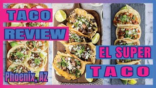 Best Authentic Taco in Phoenix, Arizona? El Super Taco Voted Top 5