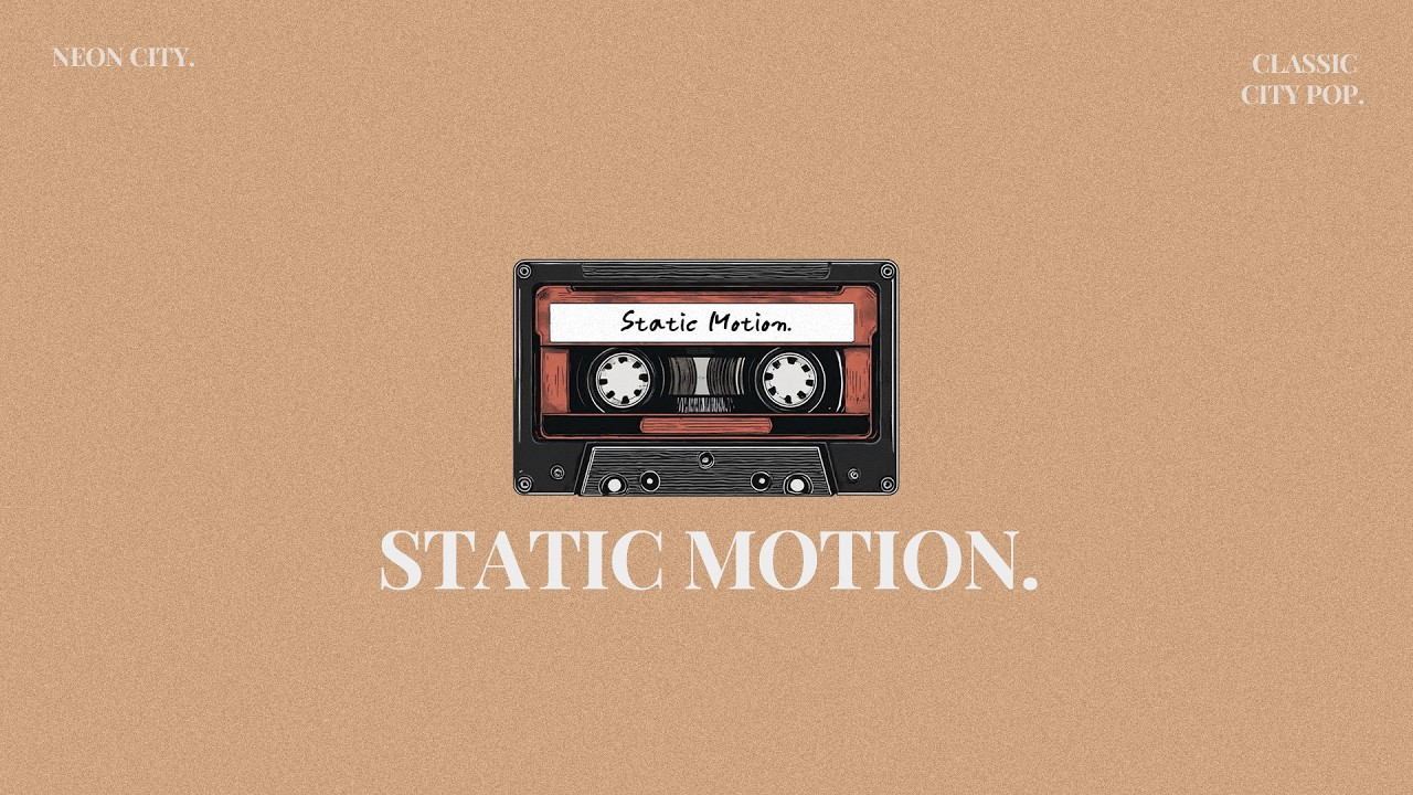 Static Motion ✨ Japanese City Pop Playlist