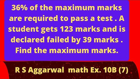 36% of the maximum marks are required to pass a test . A student gets 123 marks and is declared