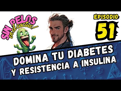 Ep #51: Diabetes y Resistencia a la Insulina: Lo que NADIE te ha explicado así