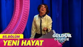 Güldür Güldür Show 85.Bölüm - Yeni Hayat