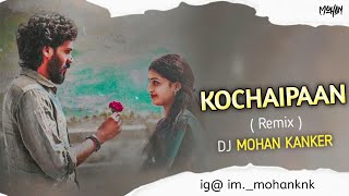 Download Lagu Kochai Paan | Cg Song | Remix | Dj Mohan Kanker | MP3