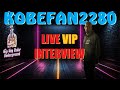 Kobe fan 2280 vip artist interview