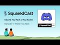 Discord: Your Face or Your Access - SquaredCast Episode 1