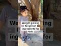 Weight gaining breakfast ingredients for kids #pregnancy #postpartum #society #babycare #babyfood