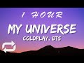 Coldplay X BTS - My Universe (Lyrics) | 1 HOUR